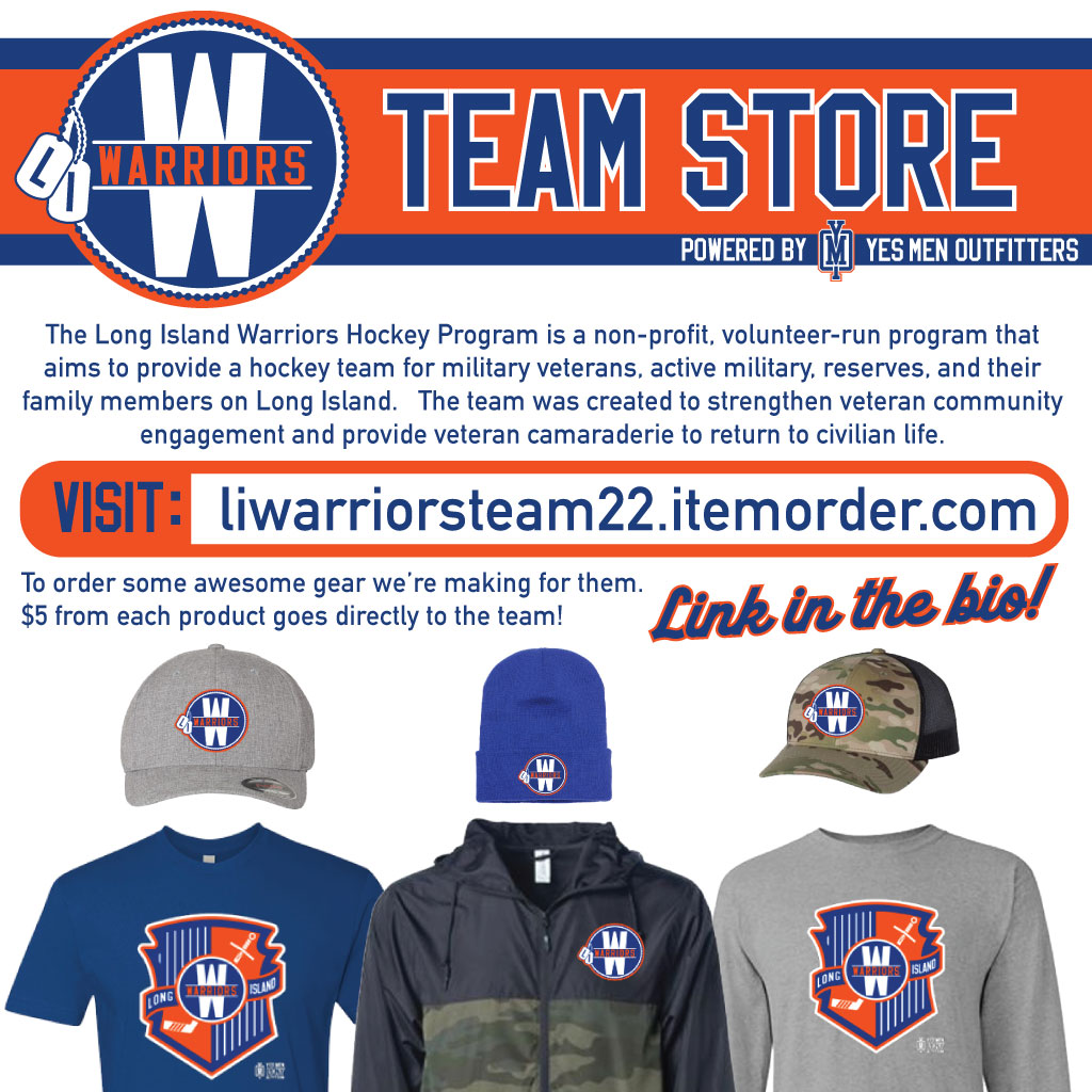 Proud to be working with <a href="/LIWarriorsHky/">Long Island Warriors Hockey</a>  who provides a team for military veterans, active military, reserves, and their family members on Long Island.

Visit their team store. A portion of the proceeds goes directly to their organization
liwarriorsteam22.itemorder.com/shop/home/