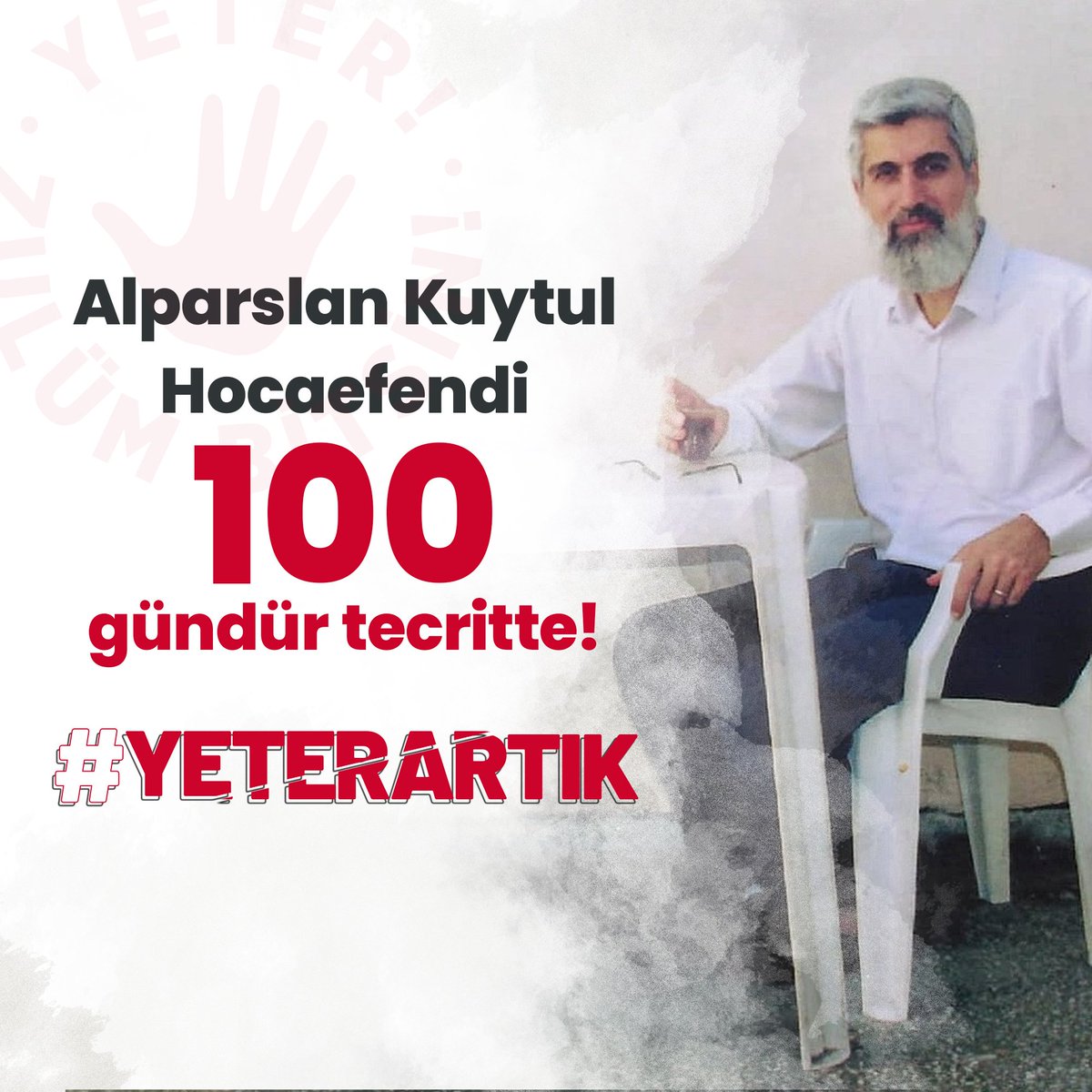 Alparslan Kuytul Hocaefendi 100 Gündür Tecritte! YETER ARTIK! 

ŞikayetDilekçem
#YeterArtık
