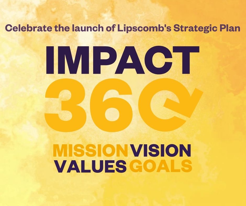 The future is bright!! Celebrating the launch of Impact 360 — a strategic plan that will boldly chart a bright future for our institution, our community &amp; most importantly for our students! #LipscombImpact #BeALight

Learn more ➡️ bit.ly/IMPACT360