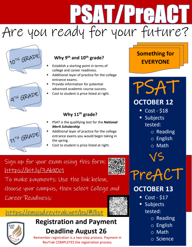 PSAT/PreACT Registration Deadline August 26!
Click the link below for testing and registration information. 
emsisd.com/Page/31881
Interested students in 9th, 10th, &amp; 11th grades must complete registration and make payment by the August 26 deadline to test.