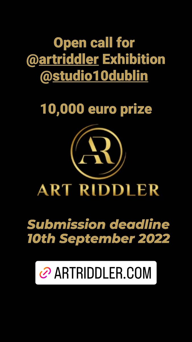 Get your submission in for the Art Riddler exhibition <a href="/studio10dublin/">Studio 10</a> 10k prize up for grabs, deadline 10th September, exhibition opens evening 7th Oct and runs until 9th Oct 2022.