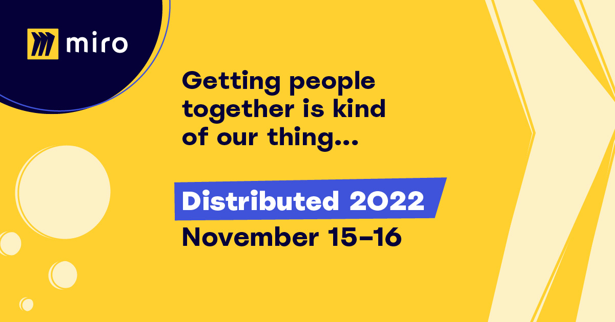 MiroHQ's tweet photo. Save the date! 📆 Distributed 2022 is coming to a screen near you November 15-16 2022. 

Powered by the Miro community, #Distributed2022 will be full of fresh ideas and creative energy and is built to help you find your flow with Miro. 
https://t.co/HT9El2mmgS https://t.co/gAY6BdgJ4U