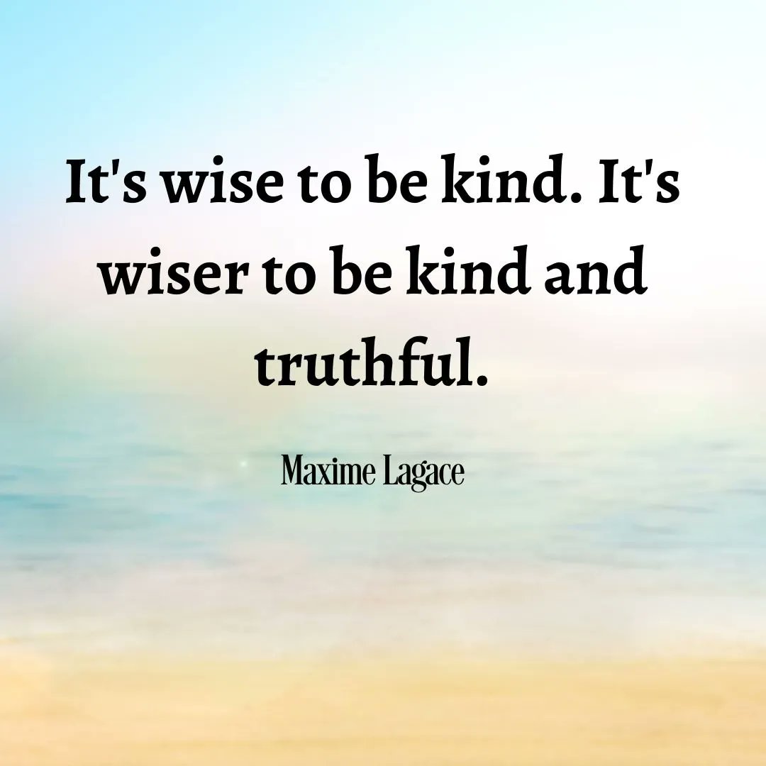 ToniCoxAuthor's tweet photo. It's wise to be kind. It's wiser to be kind and truthful.

#Wisdom #WisdomQuote #Truth #TruthQuote #Kindness #KindnessQuote #dailyQuote #MaximeLegace #MaximeLegaceQuote https://t.co/io131io7j9