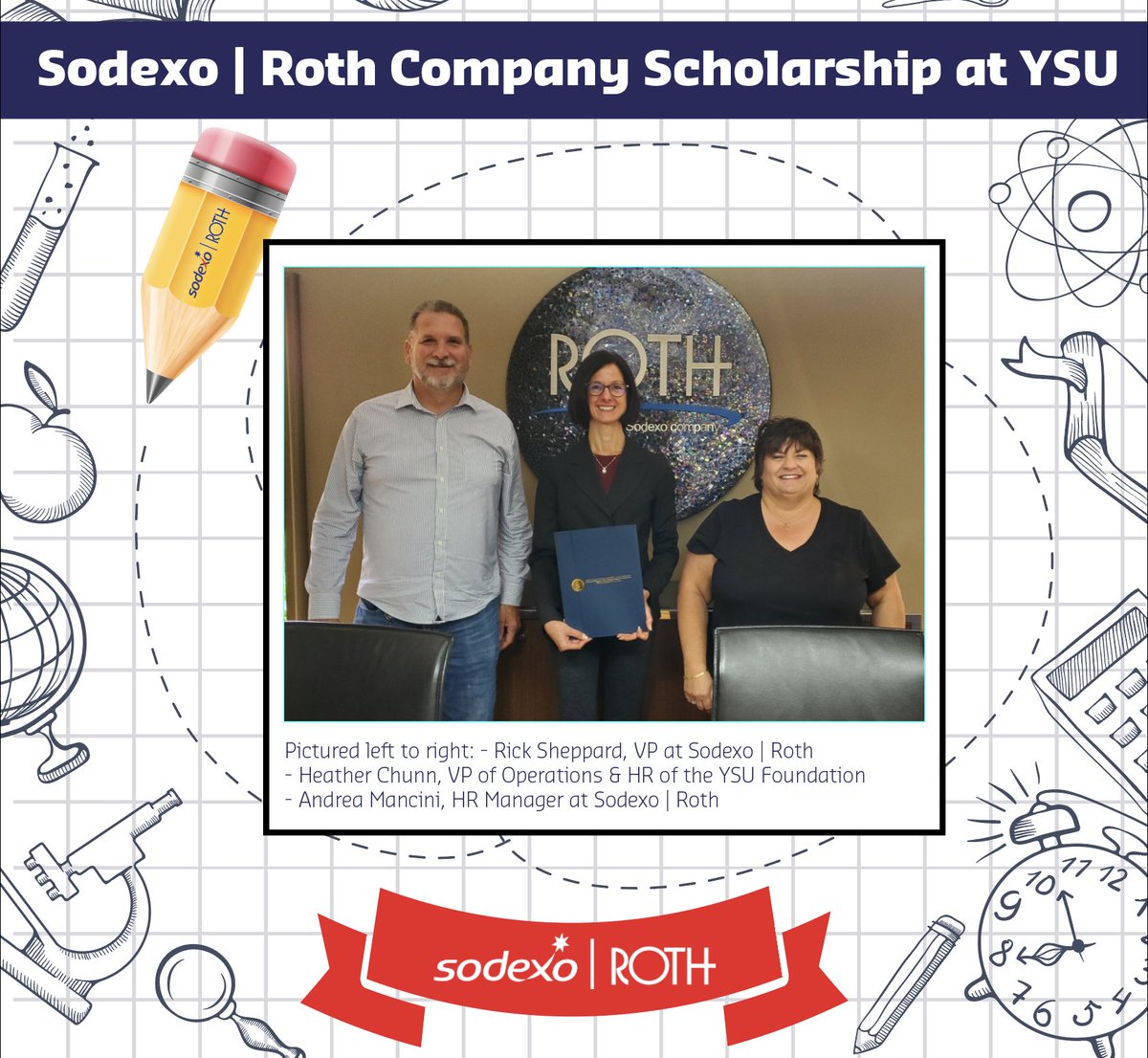 Since 2012, Sodexo | Roth has proudly partnered with the YSU Foundation to provide a scholarship opportunity for a sophomore student majoring in Engineering at <a href="/youngstownstate/">Youngstown State University</a>.

For more information, contact Andrea Mancini in our HR Department! 

#YandProud #YSU #GoGuins