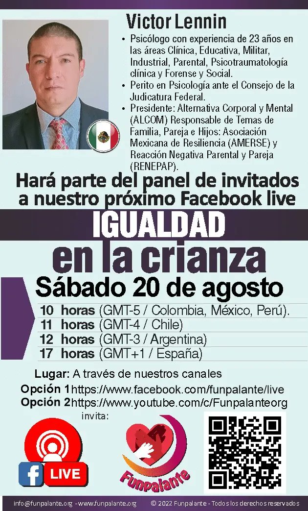 Invitamos a nuestro próximo evento LIVE llamado IGUALDAD EN LA CRIANZA. 

Fecha:   sábado 20 de agosto de 2022. 
Hora:   10 horas (GMT-5 / COLOMBIA, MEXICO, PERU) 
  11 horas (GMT-4 / CHILE) 

  12 horas (GMT-3 / ARGENTINA) 

  17 horas (GMT+1 / ESPAÑA) 
facebook.com/funpalante/live
