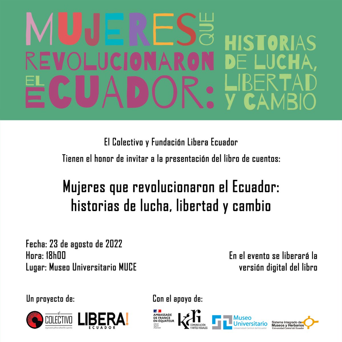Nos complace invitar al lanzamiento del libro "Mujeres que revolucionaron el Ecuador: historias de lucha, libertad y cambio", un proyecto editorial concretado gracias al apoyo de la Embajada de Francia, Kari Comunicación y Artes Visuales, y el trabajo militante devoluntarias.