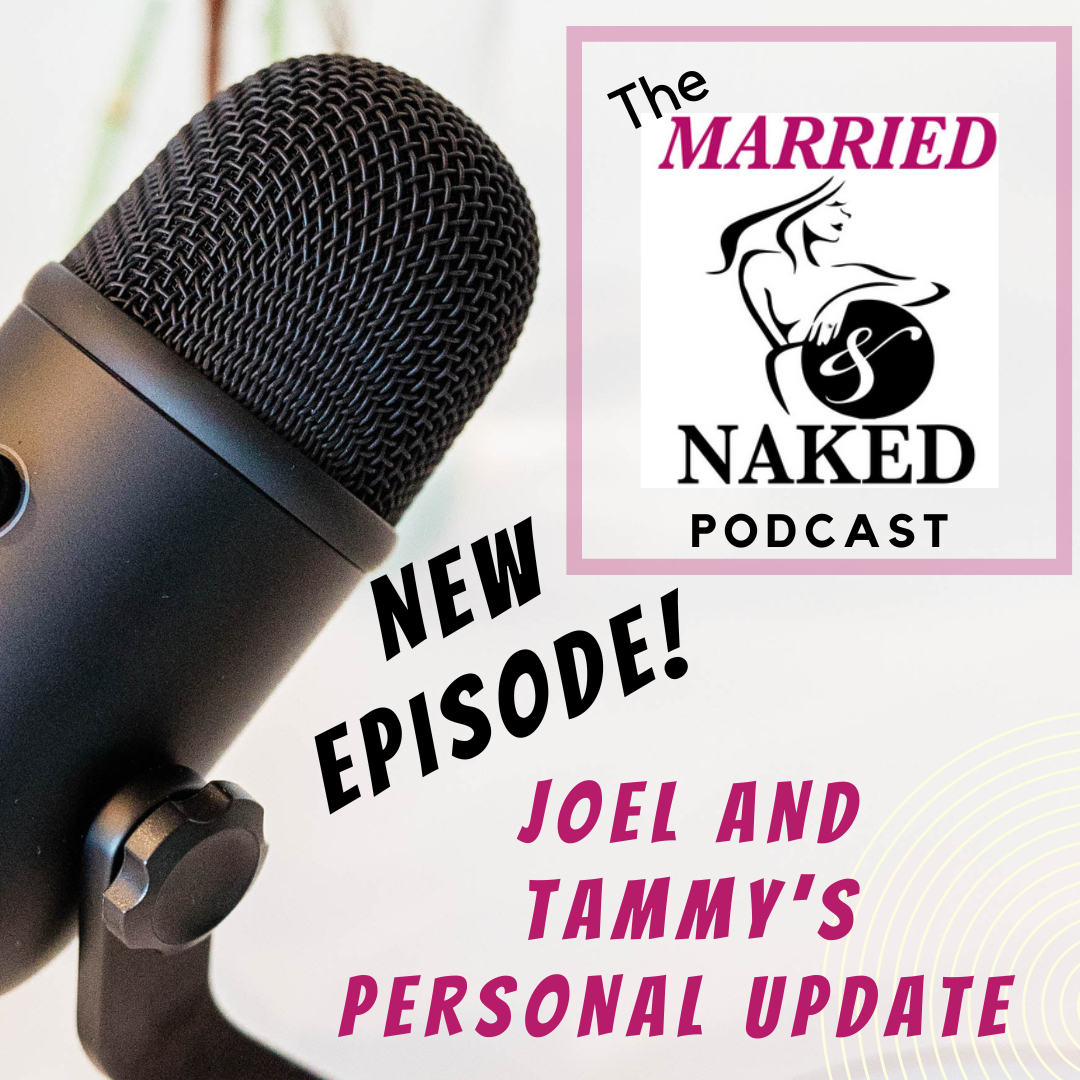 In this unique episode of the podcast, Joel and Tammy are pulling back the curtain and letting listeners in on what has been happening in their lives.

Join The Married And Naked Podcast as Tammy opens up and gets personal about why she had to take a step back from the podcast.