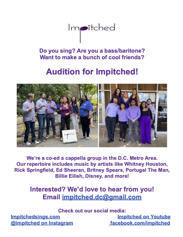 CALLING ALL BASS/BARITONES! We're auditioning and would love to hear from you! Visit our website (impitchedsings.com) or email us (impitched.dc@gmail.com) for more details.