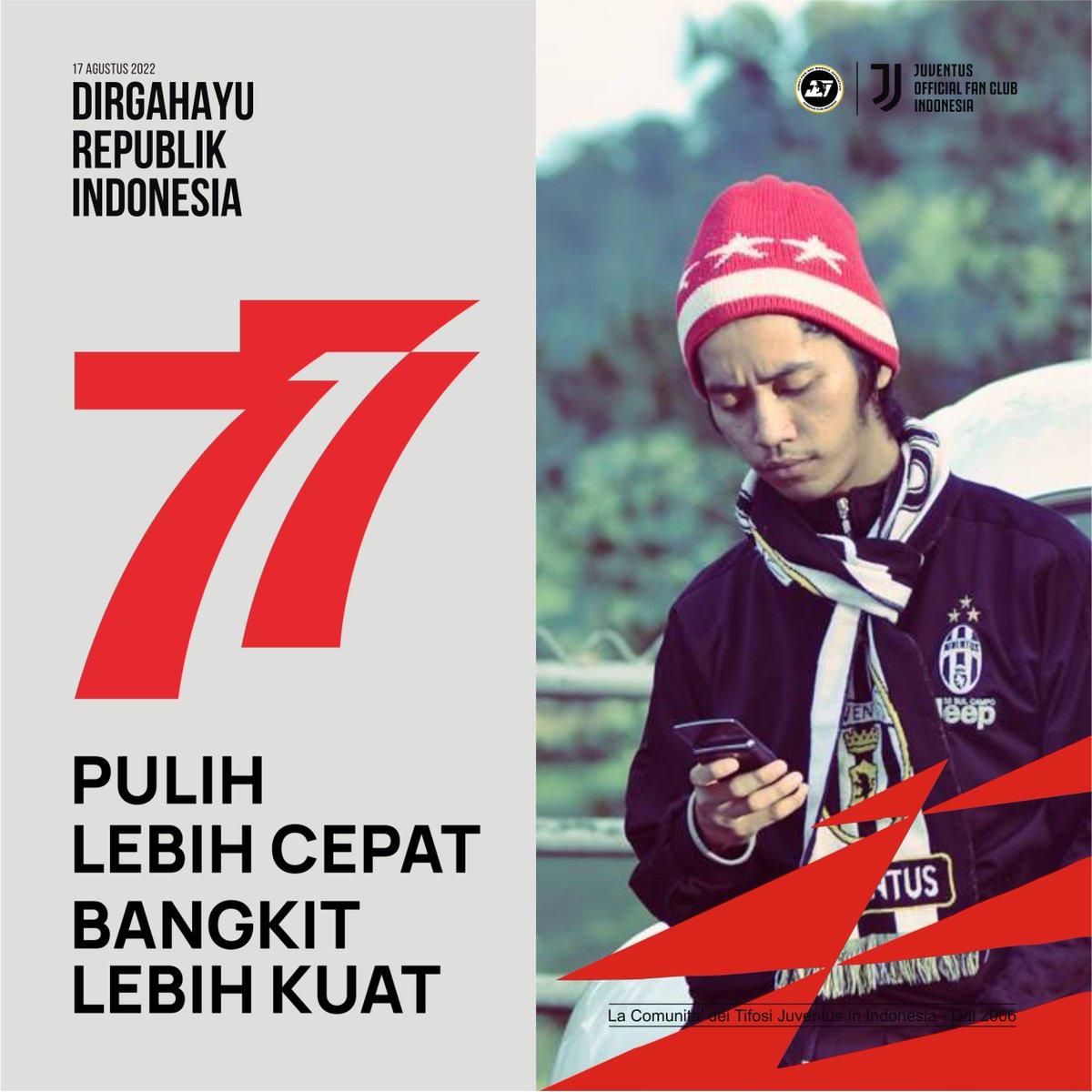 "Dirgahayu ke-77, Indonesia-ku!"  - Abi Rizky Putra (Pemegang Jabatan Sementara/PJS Juventus Club Indonesia)
