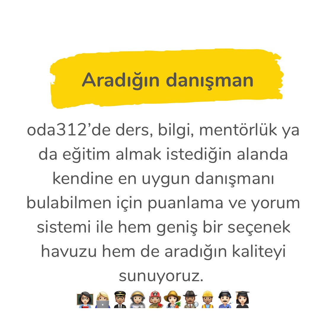 oda312’de ders, bilgi, mentörlük ya da eğitim almak istediğin alanda kendine en uygun danışmanı bul
#oda312 #danışmanlık #mentor #ders #ogretmen #eğitim #online #çevirimiçi #yoga #nefes #astroloji #ailedanışmanlığı #ailedizimi #spor #işdünyası #mülakat #sınav #ders #psikoloji