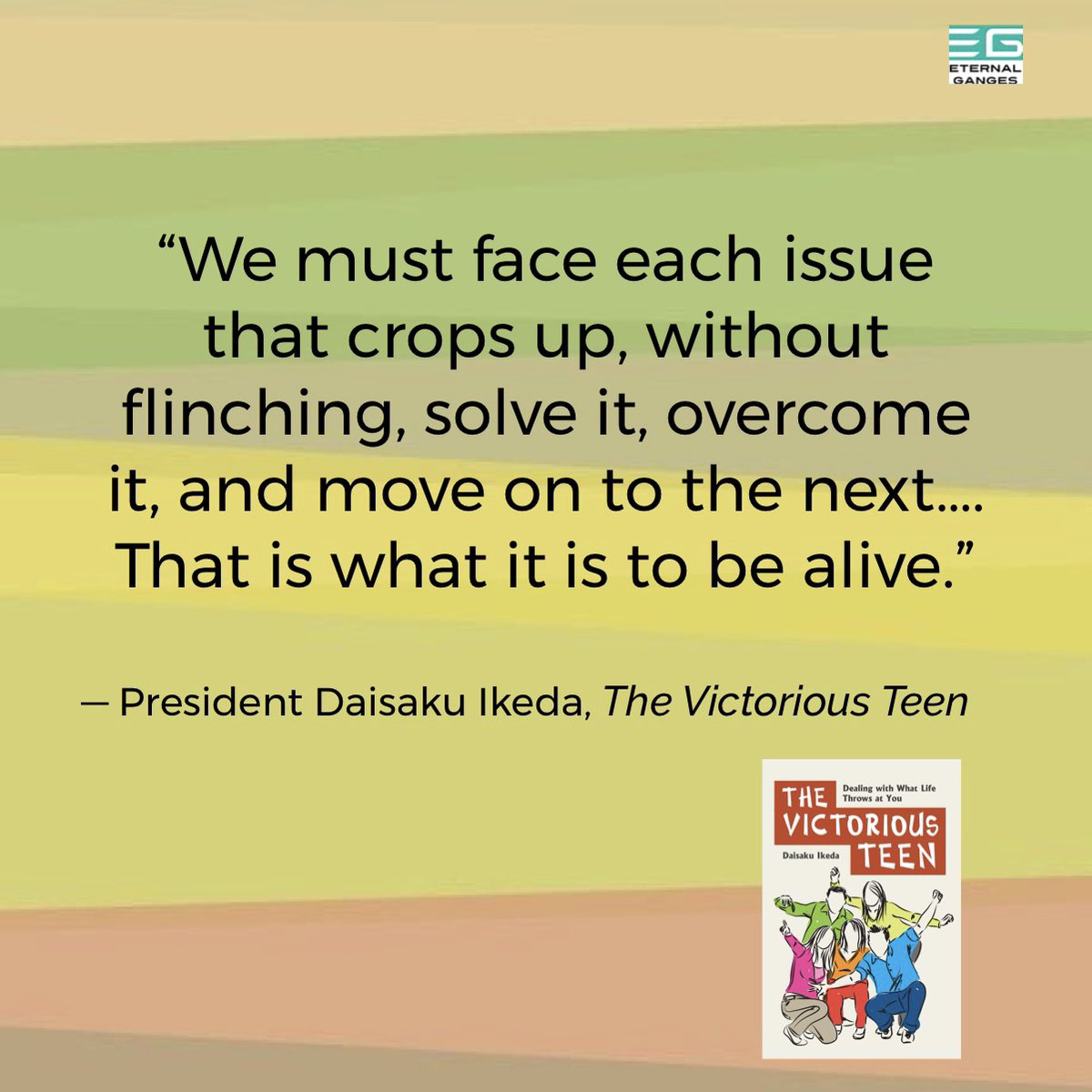 Eternal_Ganges's tweet photo. “We must face each issue that crops up, without flinching, solve it, #overcomeit , and #moveon to the next…. That is what it is #tobealive .” 

#DaisakuIkeda  #TheVictoriousTeen #EternalGanges https://t.co/yj9J8oL62d