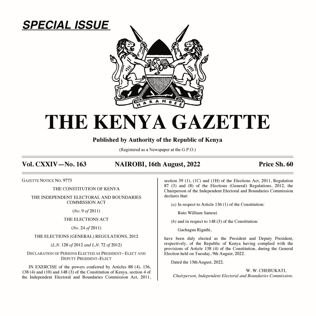 Gazette Notice No. 9773
Declaration of Persons Elected As President–Elect and Deputy President–Elect
#KenyaDecides2022 
#GE2022 
DJ EVOLVE /ATWOLI / MAKAU MUTUA / WHICH KENYANS 
#KenyanElection2022