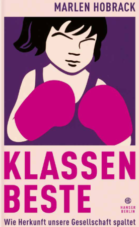 Demnächst: "Klassenbeste" von Marlen Hobrack erscheint

Im Hanser Berlin Verlag erscheint am 22.08.2022 „Klassenbeste. Wie Herkunft unsere Gesellschaft spaltet“ von Marlen Hobrack.

schoneburg.de/demnaechst-kla…