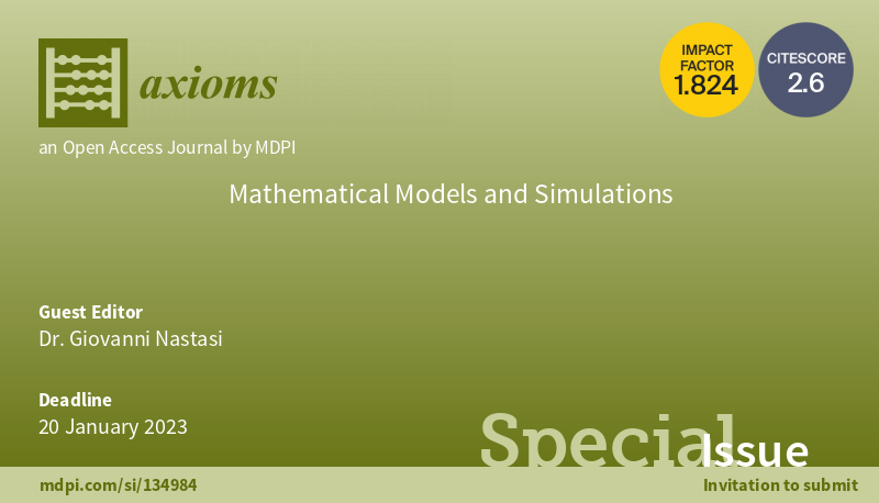 Axioms_MDPI's tweet photo. Call for Paper - new #Special_Issue "Mathematical Models and Simulations" edited by Dr. Giovanni Nastasi.
Deadline: 20 January 2023. 
See more details at: <https://t.co/roiS5HjFWO>.

#mathematical_models #ordinary_differential_equations #stochastic_processes #Monte_Carlo_method https://t.co/A2t4DoC7CZ