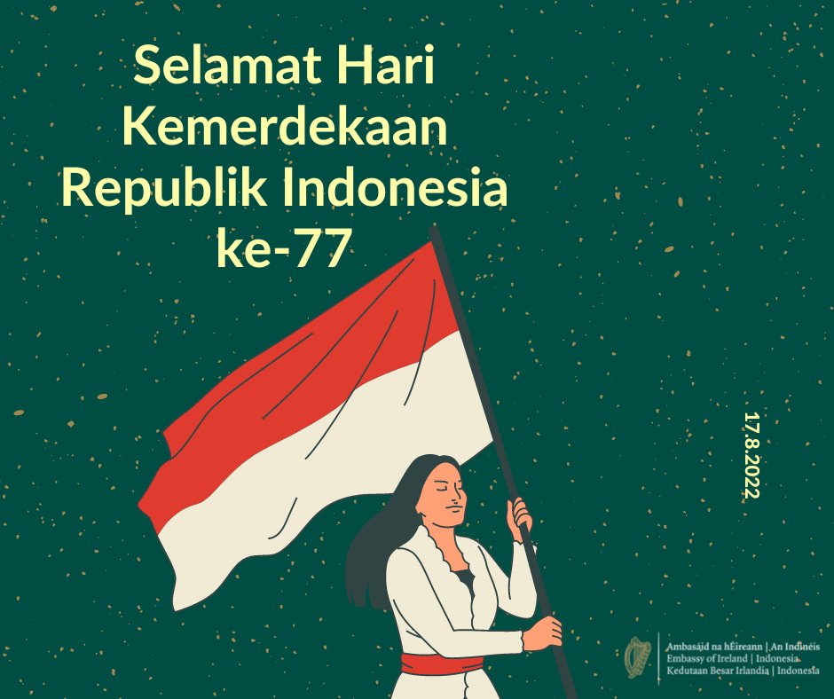 IrlEmbIndonesia's tweet photo. Happy Independence Day, Indonesia 🇮🇩 !
Warmest wishes for Indonesia’s continued prosperity and success. 🙌 👏 🙏
#indonesia77 #HUTRI77 #RI77 #HariKemerdekaanIndonesia https://t.co/oowSBJCFXI
