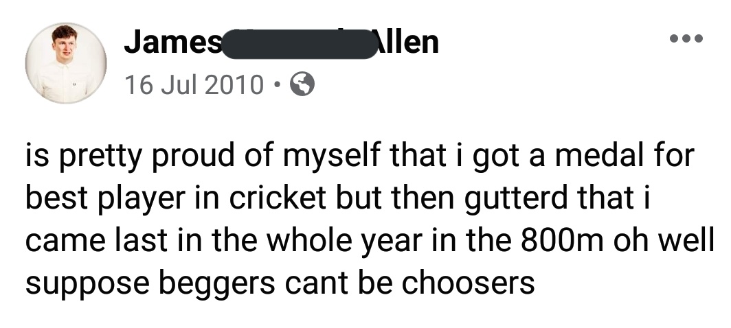 Coming soon, a podcast from <a href="/JamesAllen27/">James Allen</a> where he looks at some embarrassing and cringey Facebook statuses he made as a teenager and goes back in time to figure out what exactly made him post them. Sometimes alone and Sometimes with a guest. Join him for, A Walk Down Memory Pain