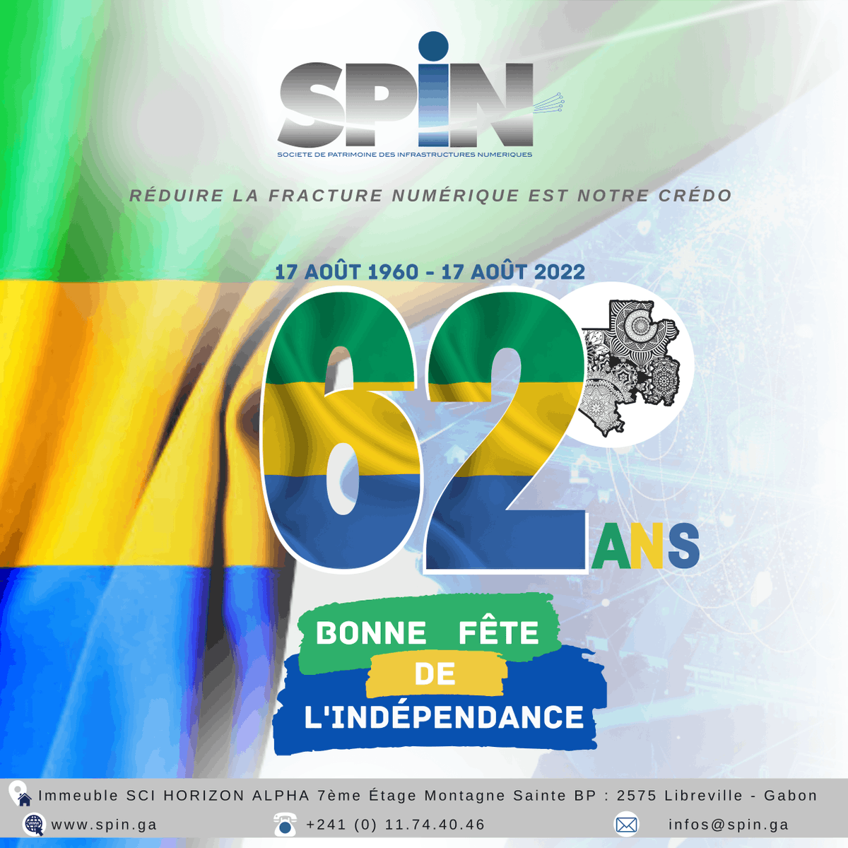 // Réduire La Fracture Numérique //
Société de Patrimoine des Infrastructures Numériques (SPIN)

Nous vous souhaitons une bonne fête de l’Indépendance ! 

🎊🎆|Bonne fête du 17 AOÛT | 🎊🎆
 #Gabon
 #patrimoinenumerique 
 #fibreoptique