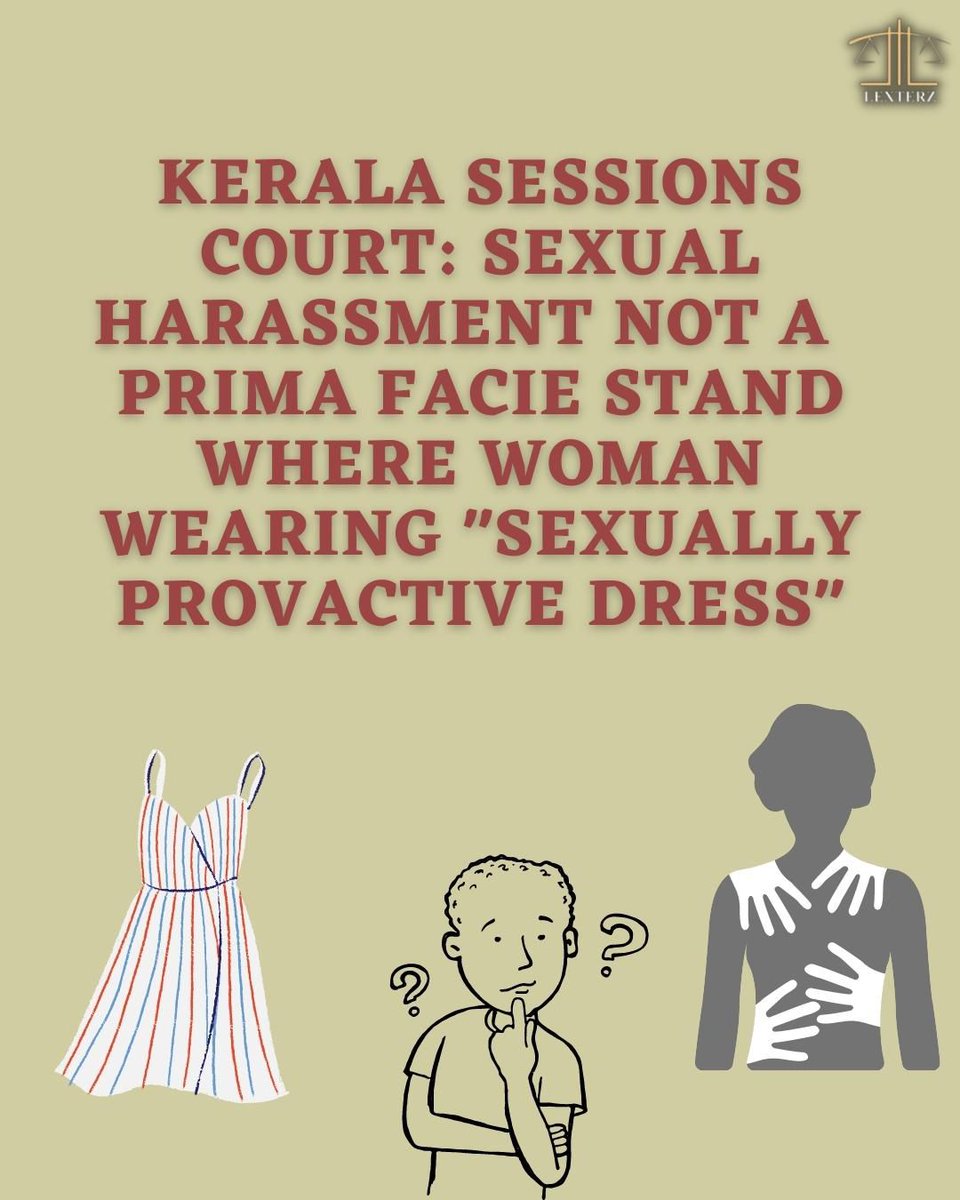 LexterzOfficial's tweet photo. Kerala session judge while granting an anticipatory bail held that cases of sexual harassment under section 354 A IPC will not stand prima facie against accused as photographs reveals that complainant was wearing some sexually provocative dress.
@MinistryWCD @smritiirani
#India https://t.co/rVaEP59RsR