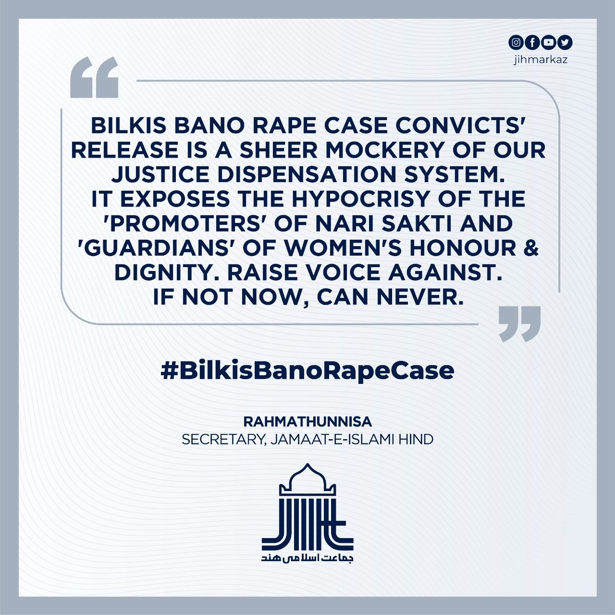 JIHMarkaz's tweet photo. Bilkis Bano rape case convicts' release is a sheer mockery of our justice dispensation system. It exposes the hypocrisy of the 'promoters' of Nari Sakti and 'guardians' of women's honour and dignity. Raise voice against. If not now, can never.
#BilkisBanoRapeCase
-Rahmathunnisa https://t.co/E50pUGMkxW