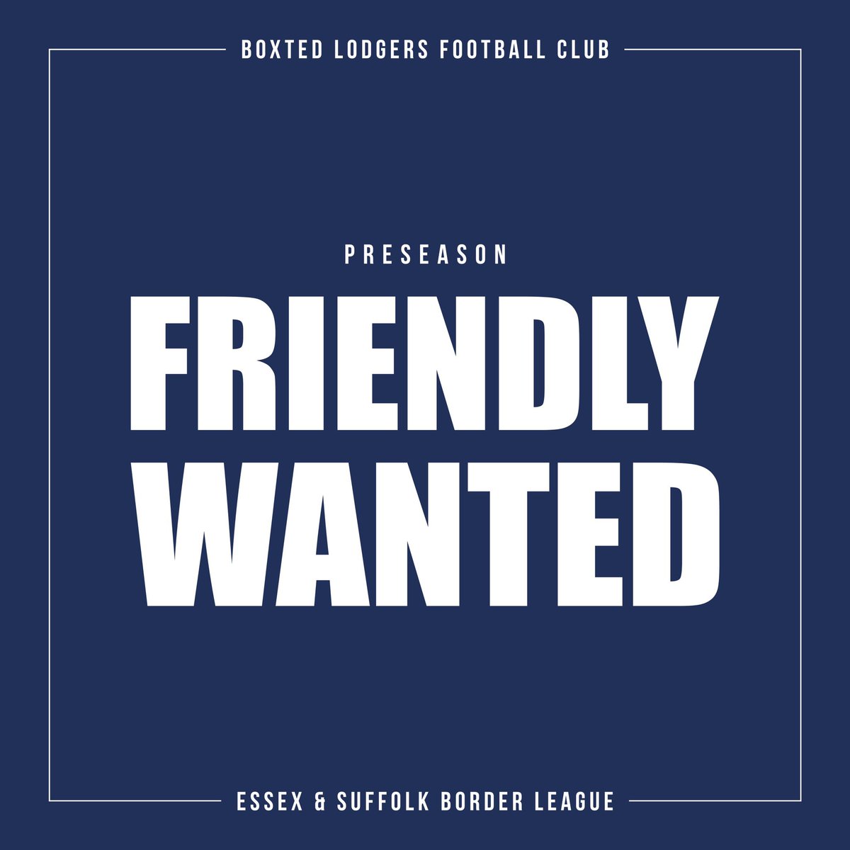 PRESEASON FRIENDLY WANTED
Boxted Lodgers are currently looking for a friendly for our first team (ideally hosting) on the 27th august.

Currently in the ESBL, we are looking for Division 2 teams and higher.

Please get in contact asap!

#esbl #preseason #friendly #boxtedlodgers