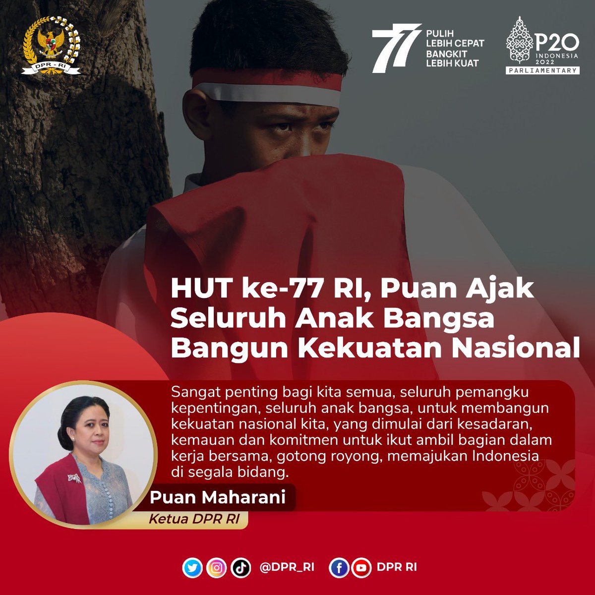 DPR_RI's tweet photo. Pada peringatan HUT ke-77 Kemerdekaan Republik Indonesia (RI), Ketua DPR RI Puan Maharani mengajak seluruh masyarakat ikut terlibat dalam pembangunan bangsa.
#HUT77RI
#PulihLebihCepat
#BangkitLebihKuat
#77thIndonesia
#RI77 https://t.co/DZfOgoDINV
