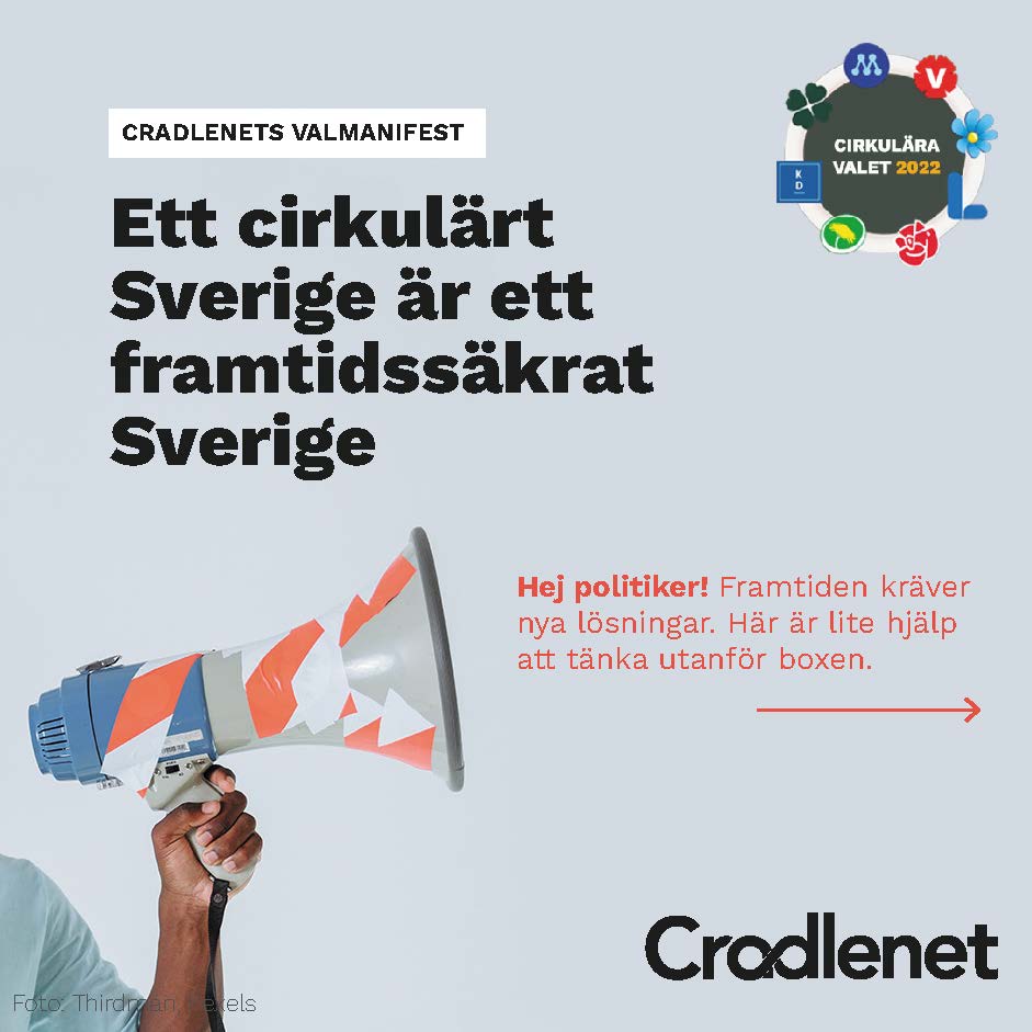 VAL 2022
En resurseffektiv politik som skapar hållbart välstånd för nuvarande och kommande generationer. Det är vad valet bör handla om. Här är våra förslag:
cradlenet.se/cirkulrt-valma…

#valet2022 #cirkuläravalet #politik #cirkulärekonomi #svpol