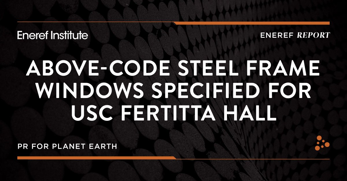 Eneref's tweet image. Eneref Institute urges updated building codes to mitigate the impending climate disaster. A #CodeForClimate #EnerefReport highlights USC’s Fertitta Hall as an exemplar of climate-ready building renovations. eneref.org/fertitta