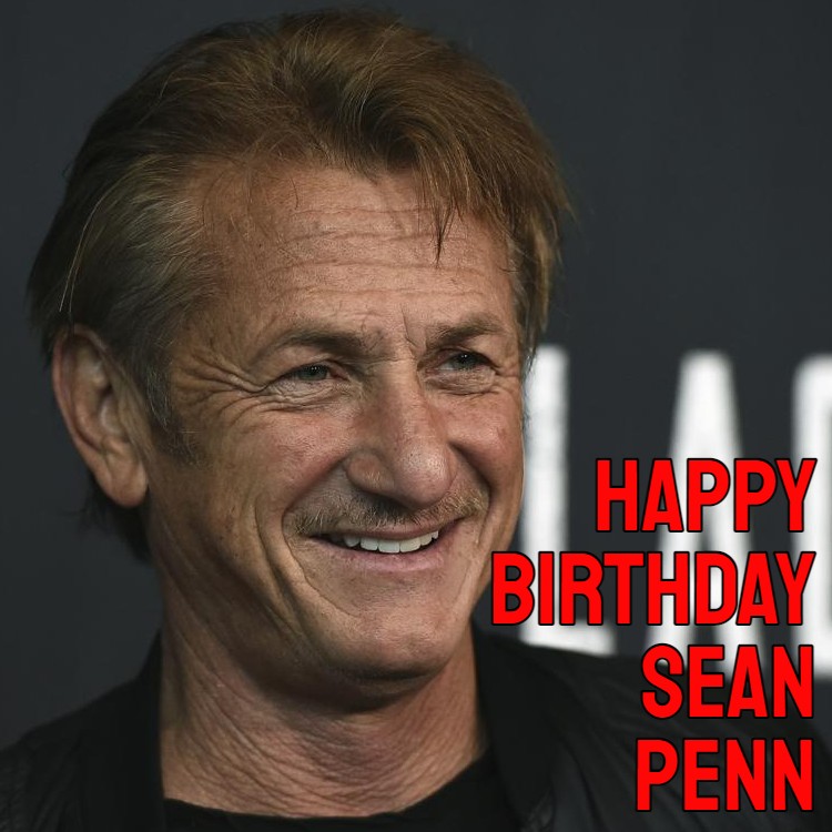  HAPPY BIRTHDAY! Actor Sean Penn turns 61 today. 