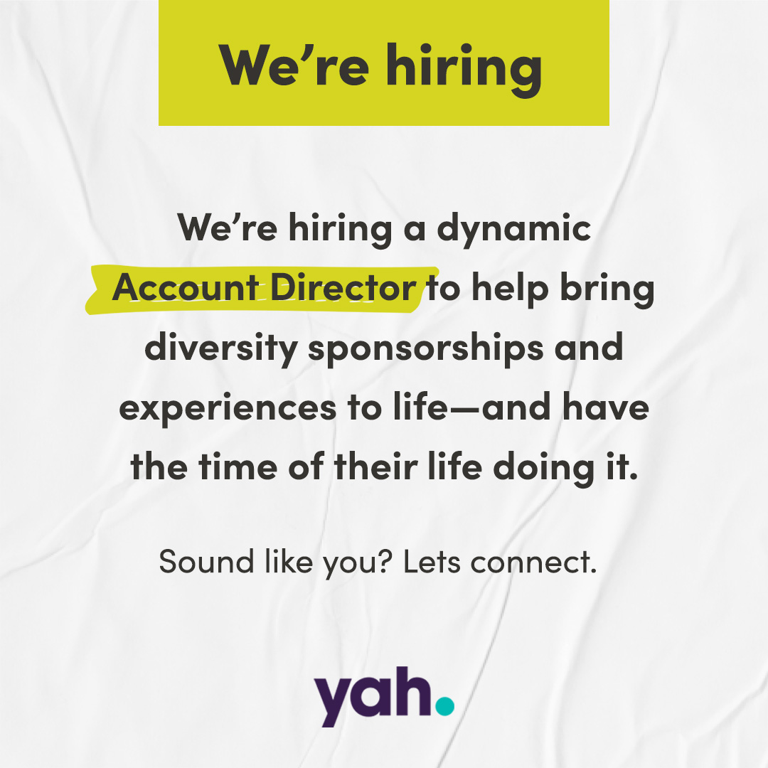yahagency's tweet photo. We’re hiring an Account Director of Diversity Sponsorships &amp; Experiential. Are we looking for you? Apply at link in bio. #yahagency https://t.co/nPXPeeIiAI