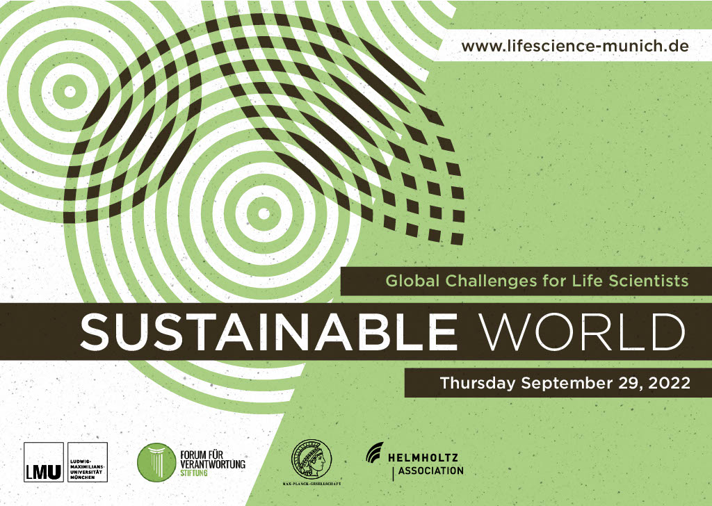 lifescimunich's tweet image. In cooperation with other Graduate schools, the #LSM is organising the symposium &quot;Sustainable World 2022&quot;.
Join us at Biomedical Centre of LMU, Planegg on Sept. 29th, 2022!
Feel free to spread the word!
#Biology #Sustainability #GraduateSchool