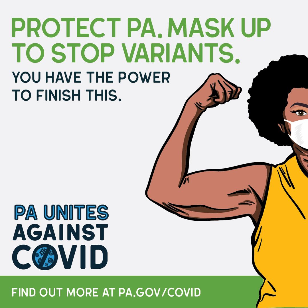 Protect PA. Mask up to stop variants. You have the power to finish this. PA unites against Covid. Find out more at pa.gov/covid