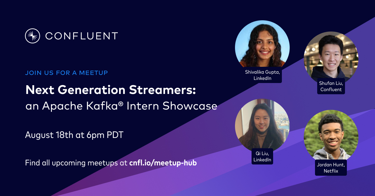 confluentinc's tweet photo. We ❤️️ our interns! This summer they gained experience with 🆕 technologies and became better devs because of it. Join us tomorrow as we celebrate four outstanding interns & showcase their @apachekafka based projects. #kafkameetup https://t.co/quOmt3kDAz https://t.co/oh7FN99yQf