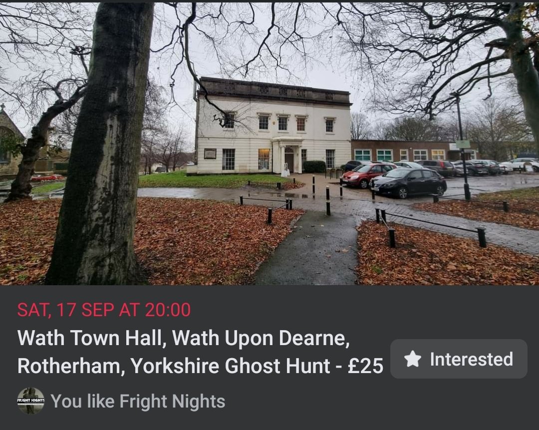Fright Nights: East &amp; South Yorkshire 
Ghost Hunting at The Wath Town Hall - £25

27th September 2022

Tickets available on... 
Mob: 07852 998628 
Email: office@frightnights.co.uk 
Website: frightnights.co.uk
<a href="/FrightNights0/">@frightnightsghosthunts</a> 
#frightnights #ghosthunting