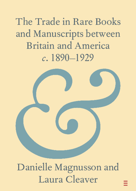 New Cambridge Element The Trade in Rare Books and Manuscripts between Britain and America <I>c</I>. 1890–1929 by <a href="/cultivate_mss/">CULTIVATE MSS</a> and <a href="/LauraJCleaver/">Laura Cleaver</a> out now! Read for free for 2 weeks #cambridgeelements #literature ow.ly/yjCN50KlNvx