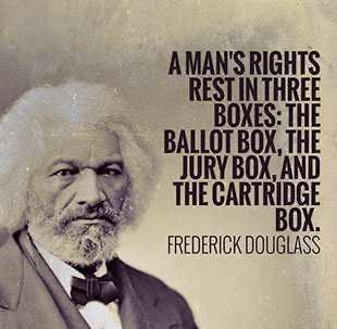 A man's rights rest in three boxes: the ballot box, the jury box, and the cartridge box. - Frederick Douglass https://t.co/K6LfFvZif5