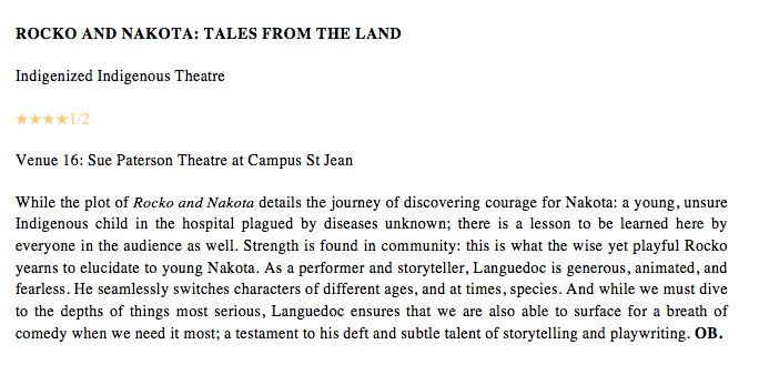 FRINGE REVIEW: ROCKO AND NAKOTA: TALES FROM THE LAND earns a fantastic (FOUR AND A HALF STARS), written and performed by the captivating <a href="/JoshLanguedoc1/">Josh Languedoc</a>  

<a href="/edmontonfringe/">Edmonton Fringe</a>
#yegfringe