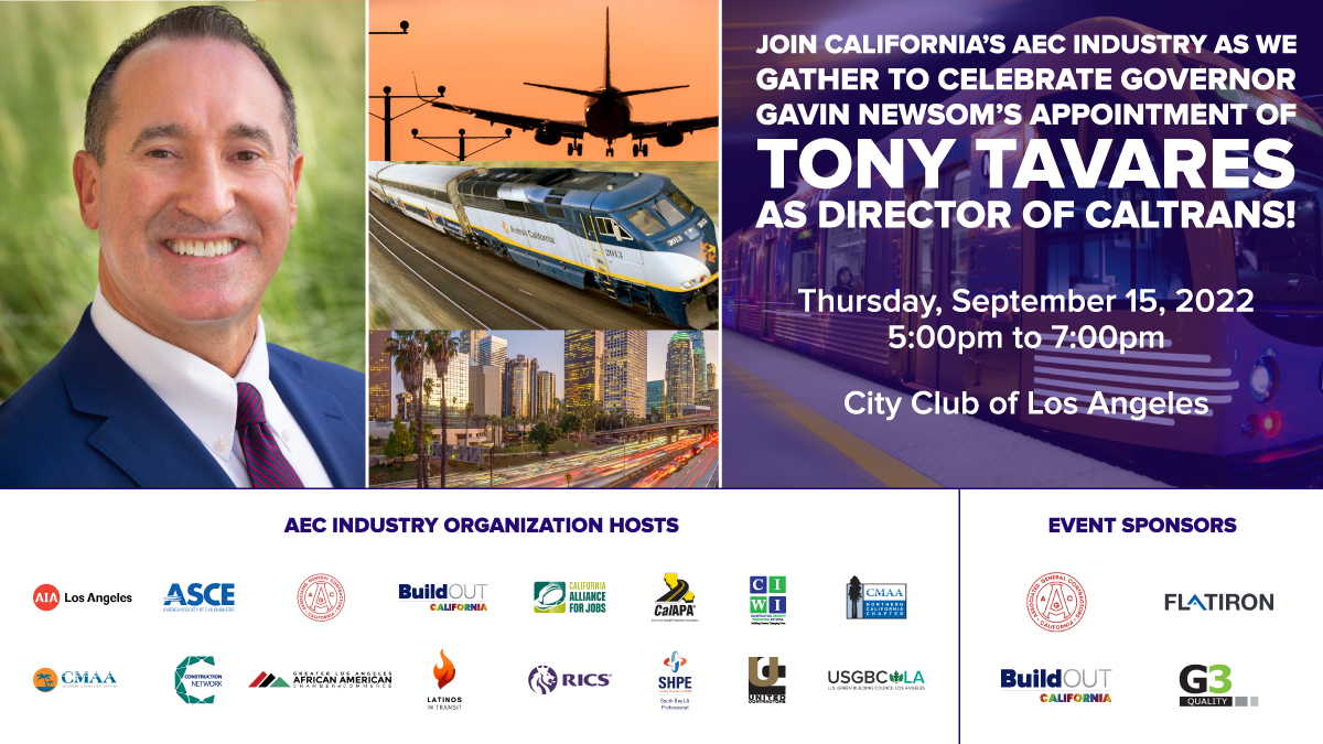 <a href="/BuildoutCA/">BuildOUT California</a> joins with California’s AEC Community to celebrate the appointment of Tony Tavares as Director of <a href="/CaltransHQ/">Caltrans HQ</a> by Governor <a href="/GavinNewsom/">Gavin Newsom</a>  

09.15.22
5 PM – 7 PM 

City Club of Los Angeles
555 Flower Street
51st Floor
Los Angeles, CA 90071

RSVP:
…vares-reception-091522.eventbrite.com