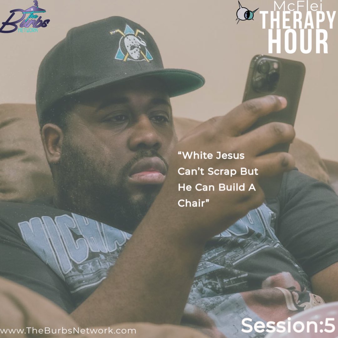 TheBurbsNetwork's tweet photo. #TheBurbsNetwork McFlei Therapy Hour Session:5 (White Jesus Can’t Scrap But He Can Build A Chair)

PodOmatic:
https://t.co/jgnL2XuW4J
Apple Podcast App:
https://t.co/Wp0Bl8M169
Spotify:
https://t.co/uMjNGDRqv7
Website:
https://t.co/THiVDh1YJP https://t.co/7eFzNQ744c