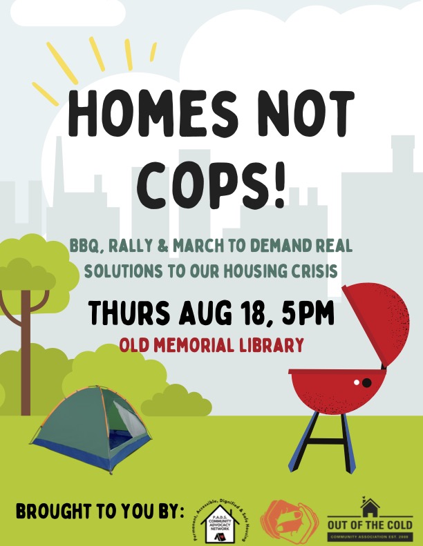 PADScommunity's tweet photo. Happening tomorrow: Homes, not cops! 

BBQ, rally &amp; march to demand real solutions to our housing crisis. 

Thursday, August 18, 5 pm. 

Old memorial library on Spring Garden Road. 

Organized by PADS &amp; @MutualAidHfx, BBQ by @OTChfx.  

Media requests: padscommunity@gmail.com https://t.co/41AAI8l6d0