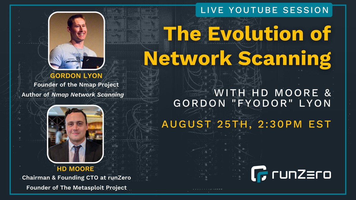 Thurs Aug 25th, join us for 'The Evolution of Network Scanning' w/ @nmap founder Gordon 'Fyodor' Lyon and runZero & Metasploit founder @hdmoore , live on Youtube! Register for a calendar invite & to receive the session recording: eventbrite.com/e/the-evolutio…