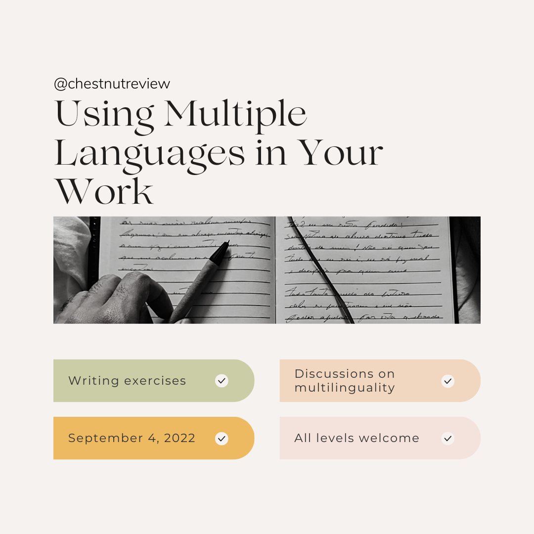 You do not need to be fluent in another language to take this class. All genres of writers and levels of experience are welcome!

chestnutreview.com/workshops/