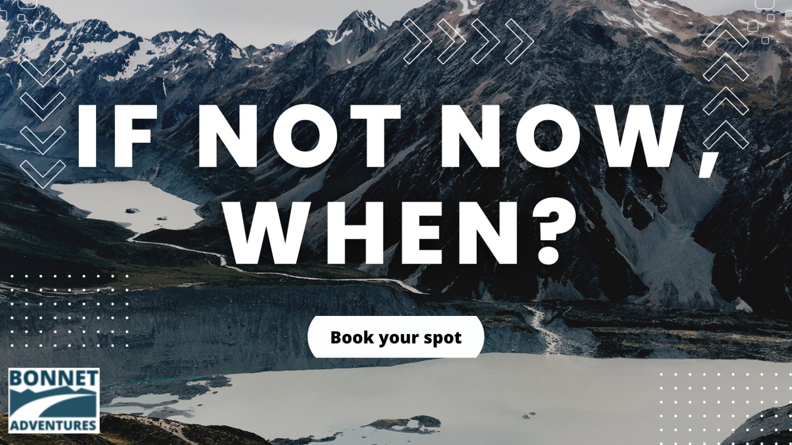 Bonnet Adventures popup ad that says 'If not now, when?'