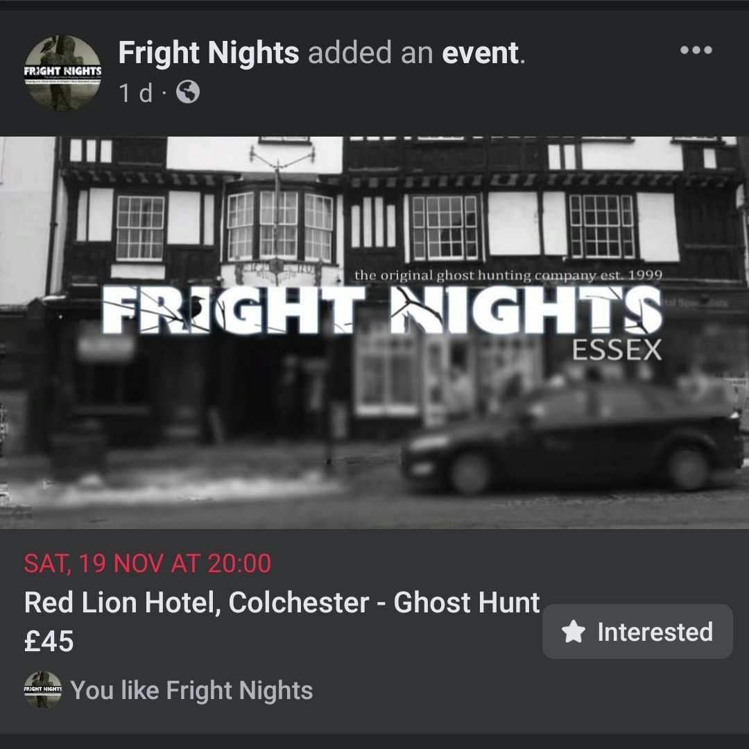 Fright Nights: London and Essex 
Ghost Hunting at The Red Lion Hotel  Colchester - £45

16th November 2022

Tickets available on... 
Mob: 07852 998628 
Email: office@frightnights.co.uk 
Website: frightnights.co.uk
<a href="/FrightNights0/">@frightnightsghosthunts</a> 
#frightnights #ghosthunting