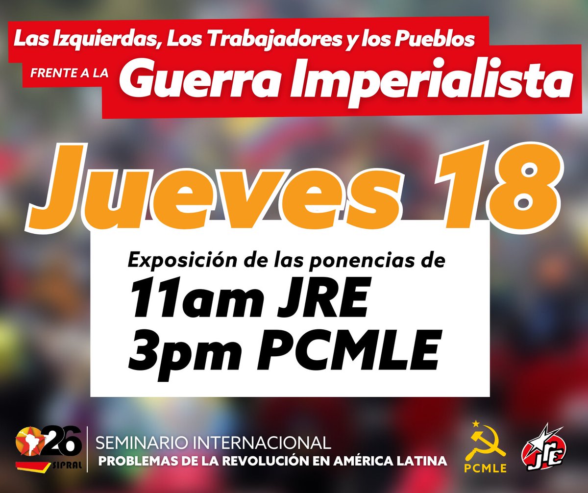 JRE_Ecuador's tweet photo. Este jueves 18 expondrá la #JRE y el #PCMLE, te invitamos a participar en la Universidad Central o de manera virtual en Facebook Live y Tiktok Live.
#SIPRAL #26Sipral #Seminario #ecuador #internacional https://t.co/rM2T6bwcUJ