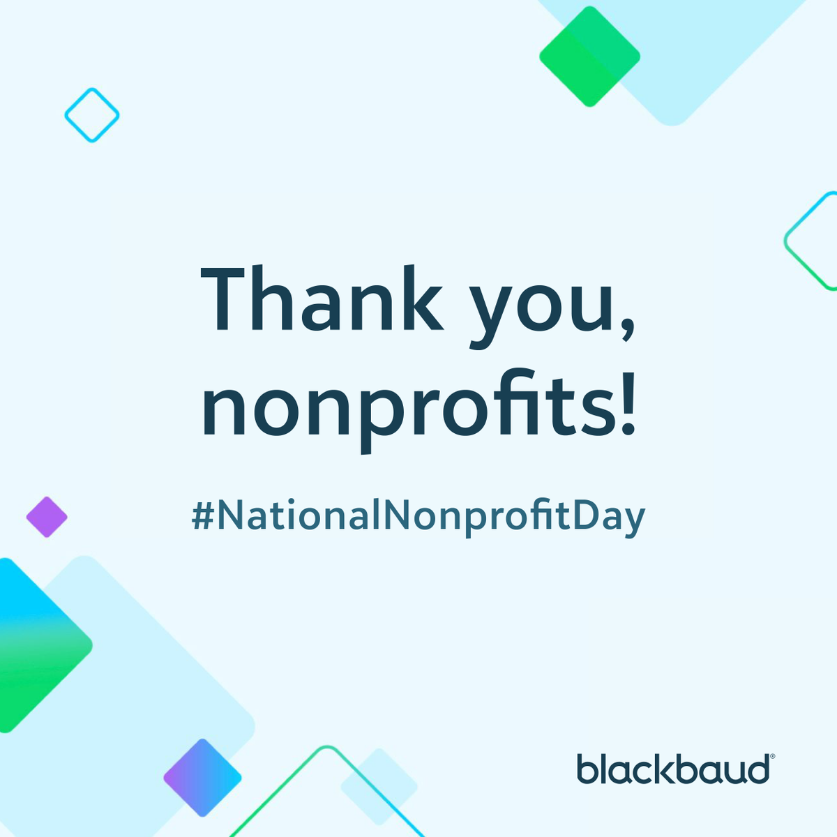 blackbaud's tweet photo. Happy #NationalNonprofitDay for those of you in the U.S. (and around the 🌏 )! Thank you for all the great work you do to build a better world. How is your organization celebrating the day internally with employees or externally with supporters? #socialgood https://t.co/kHdPhmkB5E