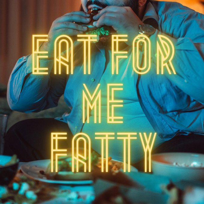 Eat For Me Fatty!  A feederism mindfuck https://t.co/5zmEowMG2Z