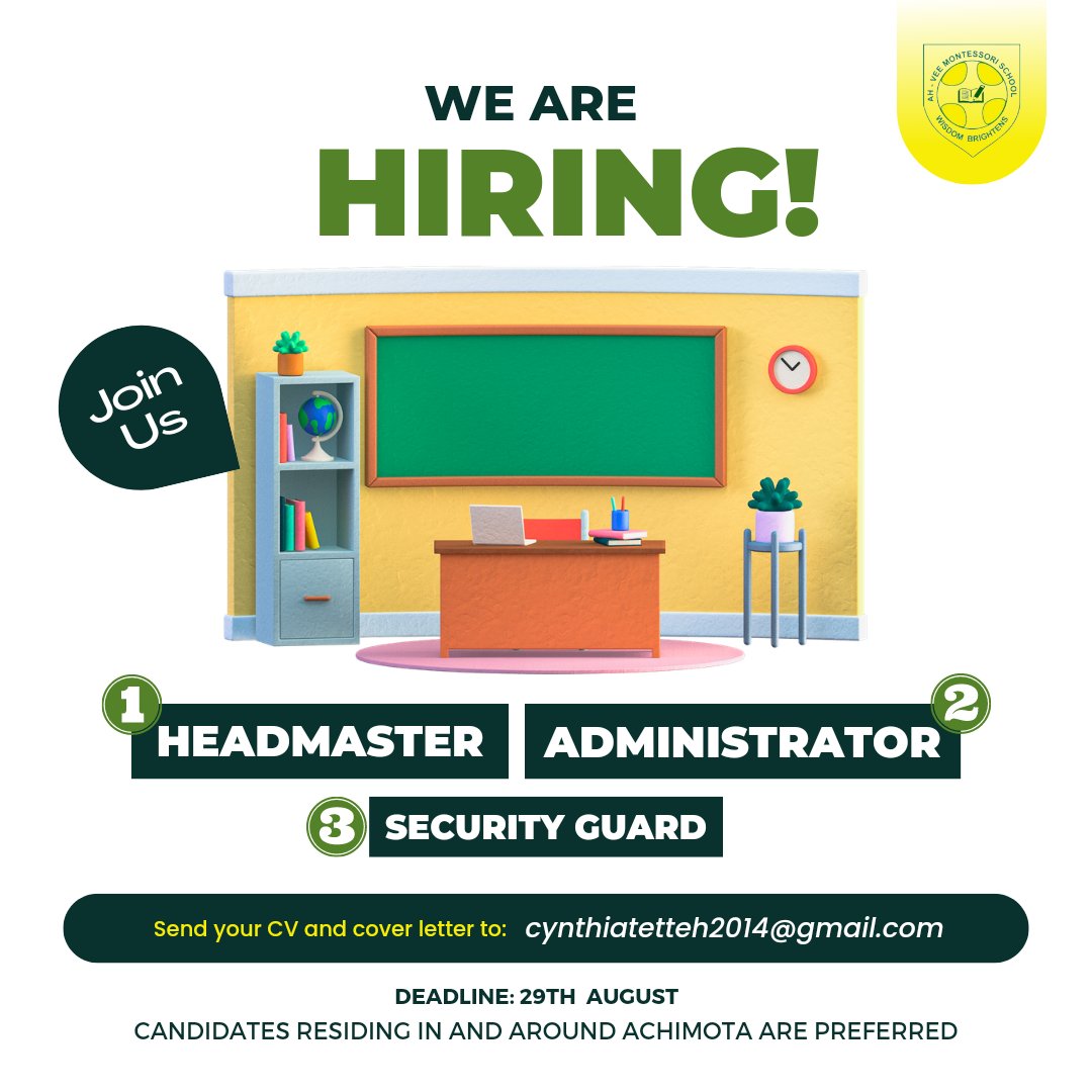 AH-VEE Montessori School in Achimota is #hiring to fill the following positions:
Headmaster
Administrator
Security Guard

Candidates in and around Achimota are preferred.

Apply here cynthiatetteh2014@gmail.com with a CV and Cover Letter. 

#employment #opportunity #school
