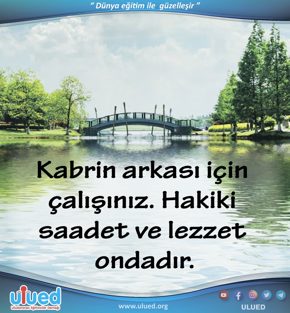 Ulued's tweet photo. #Kabrin arkası için çalışınız. Hakiki #saadet ve #lezzet ondadır. https://t.co/tRA3wV8aFf