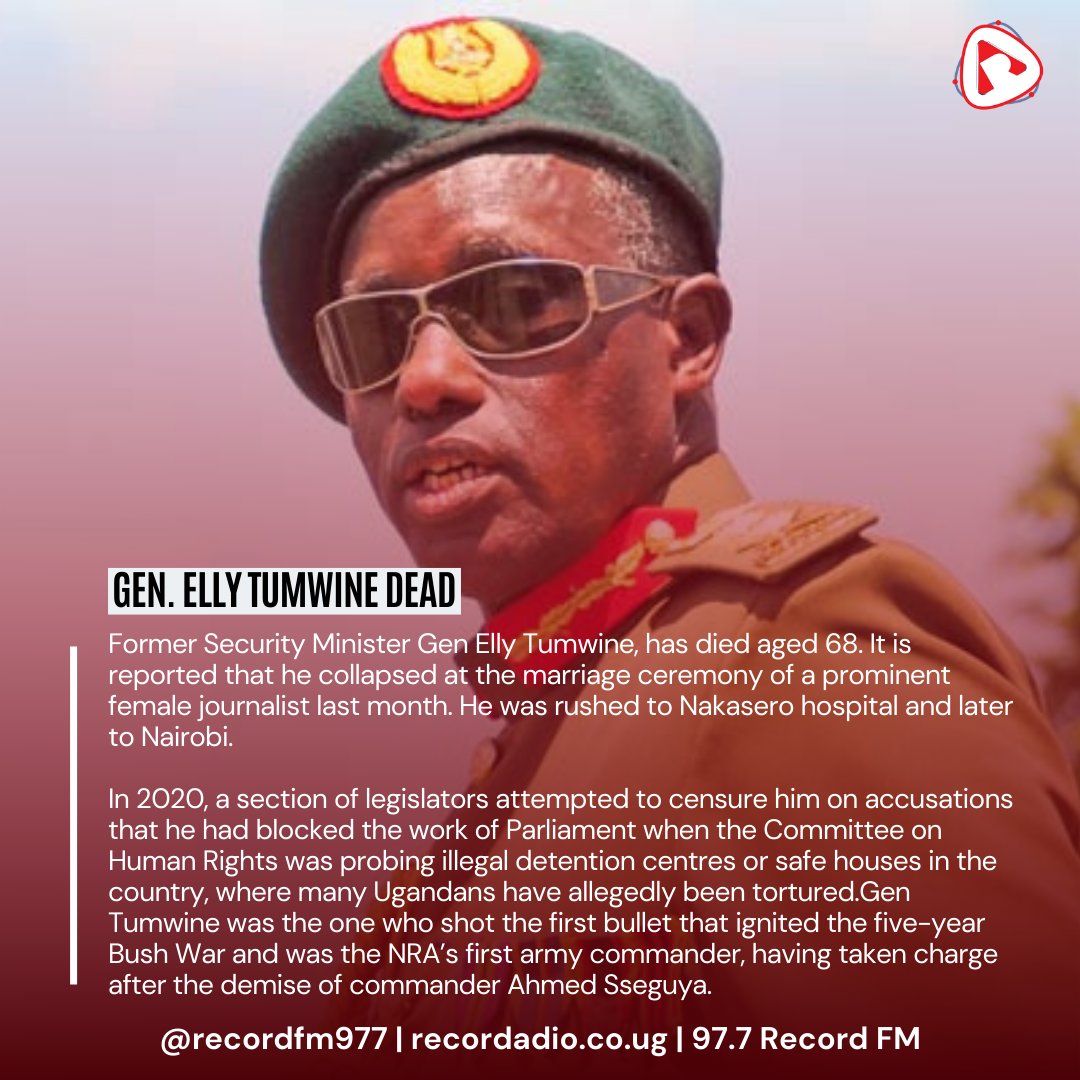 RecordFm977's tweet photo. Gen Elly Tumwine Passes on! May his soul rest in eternity!
#RecordFMUpdates https://t.co/QDUarMa98s