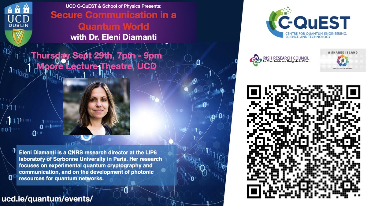 Steve Campbell (@quantumwizard) on Twitter photo Coming soon-<a href="/ucddublin/">University College Dublin</a> <a href="/cquest_ucd/">UCD C-QuEST</a> welcomes Dr. Eleni Diamanti who'll deliver the in person(!) public lecture "Secure Communication in a Quantum World". Registration open:
eventbrite.ie/e/public-lectu…
If you're in Dublin on Sept. 29th come along!
w/thanks <a href="/IrishResearch/">We are now Research Ireland</a> & @scienceirel Coming soon-<a href="/ucddublin/">University College Dublin</a> <a href="/cquest_ucd/">UCD C-QuEST</a> welcomes Dr. Eleni Diamanti who'll deliver the in person(!) public lecture "Secure Communication in a Quantum World". Registration open:
eventbrite.ie/e/public-lectu…
If you're in Dublin on Sept. 29th come along!
w/thanks <a href="/IrishResearch/">We are now Research Ireland</a> & @scienceirel